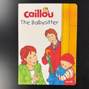 Caillou: The Babysitter - Softcover Children’s Book